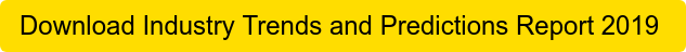 Download Industry Trends and Predictions Report 2019 